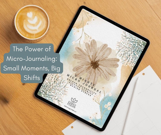 The Power of Micro-Journaling: Small Moments, Big Shifts