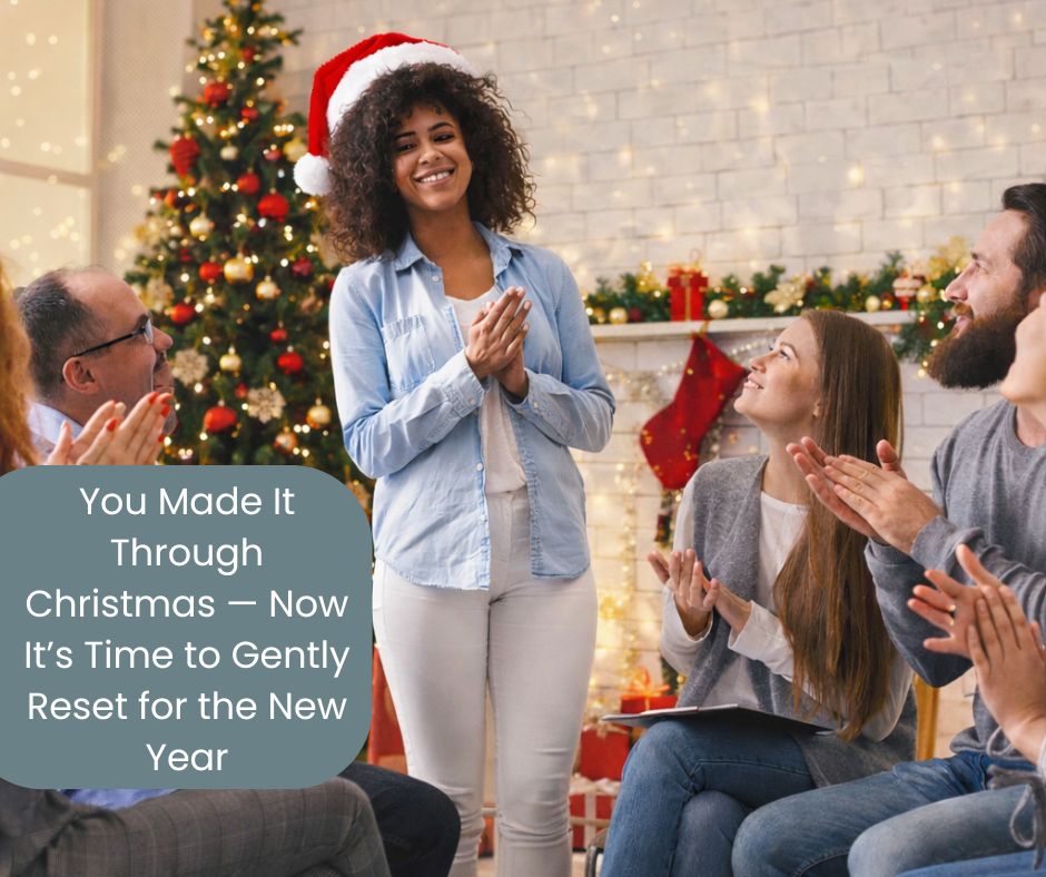 You Made It Through Christmas: A Gentle Reset for the New Year