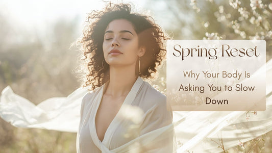 Spring Reset: How to Support Your Nervous System This Season